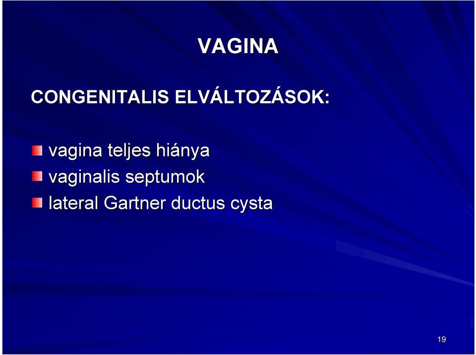 teljes hiánya vaginalis