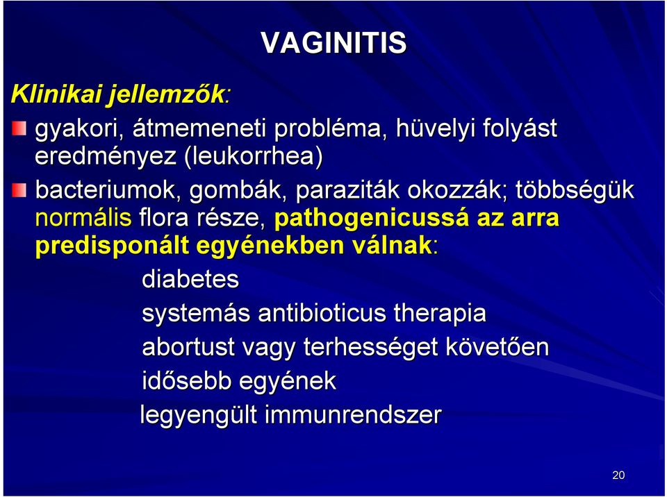 pathogenicuss ussá az arra predisponált egyénekben válnakv lnak: diabetes systemás