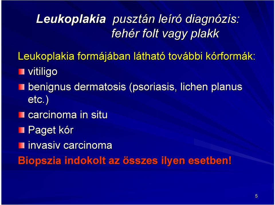 benignus dermatosis s (psoriasis( psoriasis, lichen planus etc.