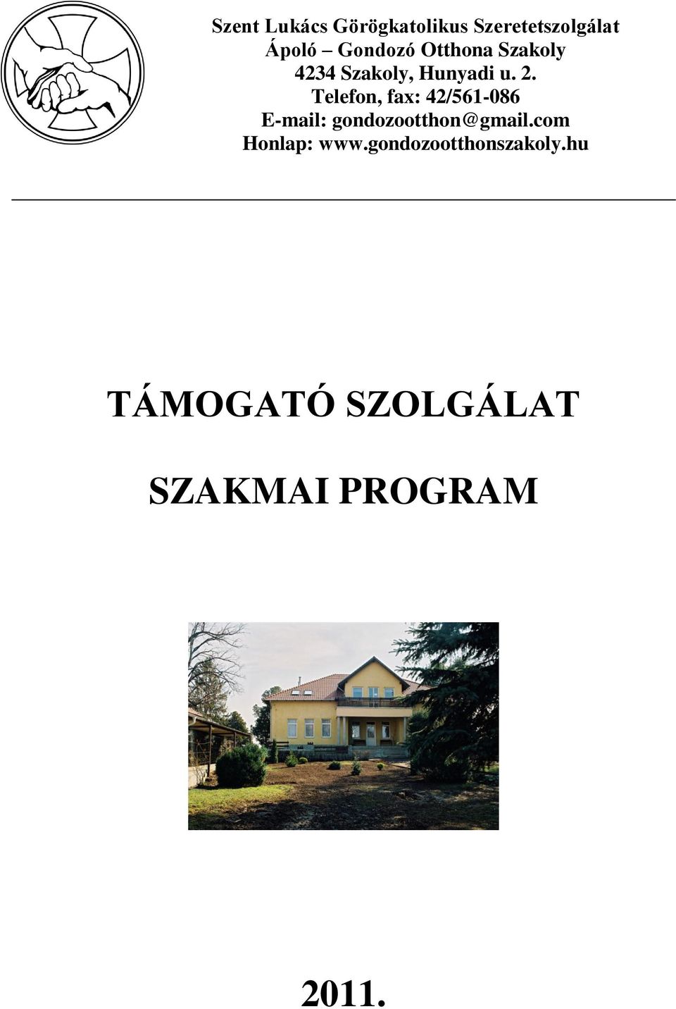 Telefon, fax: 42/561-086 E-mail: gondozootthon@gmail.