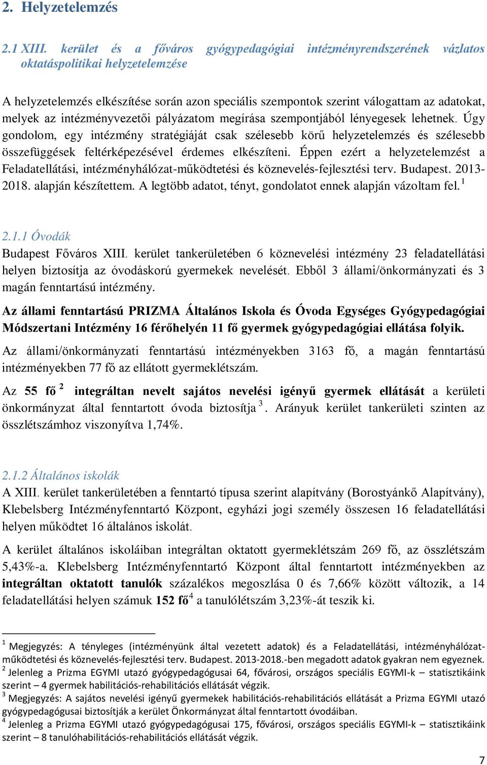 melyek az intézményvezetői pályázatom megírása szempontjából lényegesek lehetnek.