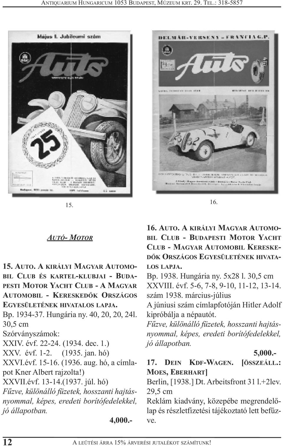 (1937. júl. hó) Fűzve, különálló füzetek, hosszanti hajtásnyommal, képes, eredeti borítófedelekkel, 4,000.- 16. AUTO.