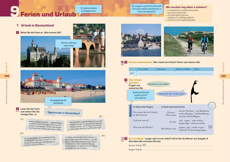 Was kennen Sie? Színes, igényes képanyag c d 164 a b.5 3 Urlaub in Deutschland. Wer macht wo Urlaub? Hören und notieren Sie. Wo?