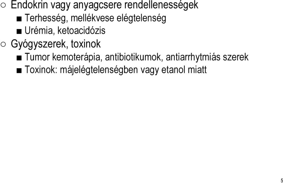 Gyógyszerek, toxinok Tumor kemoterápia, antibiotikumok,