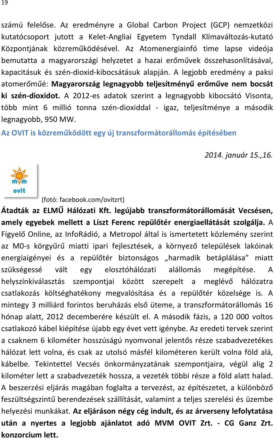 A legjobb eredmény a paksi atomerőműé: Magyarország legnagyobb teljesítményű erőműve nem bocsát ki szén-dioxidot.