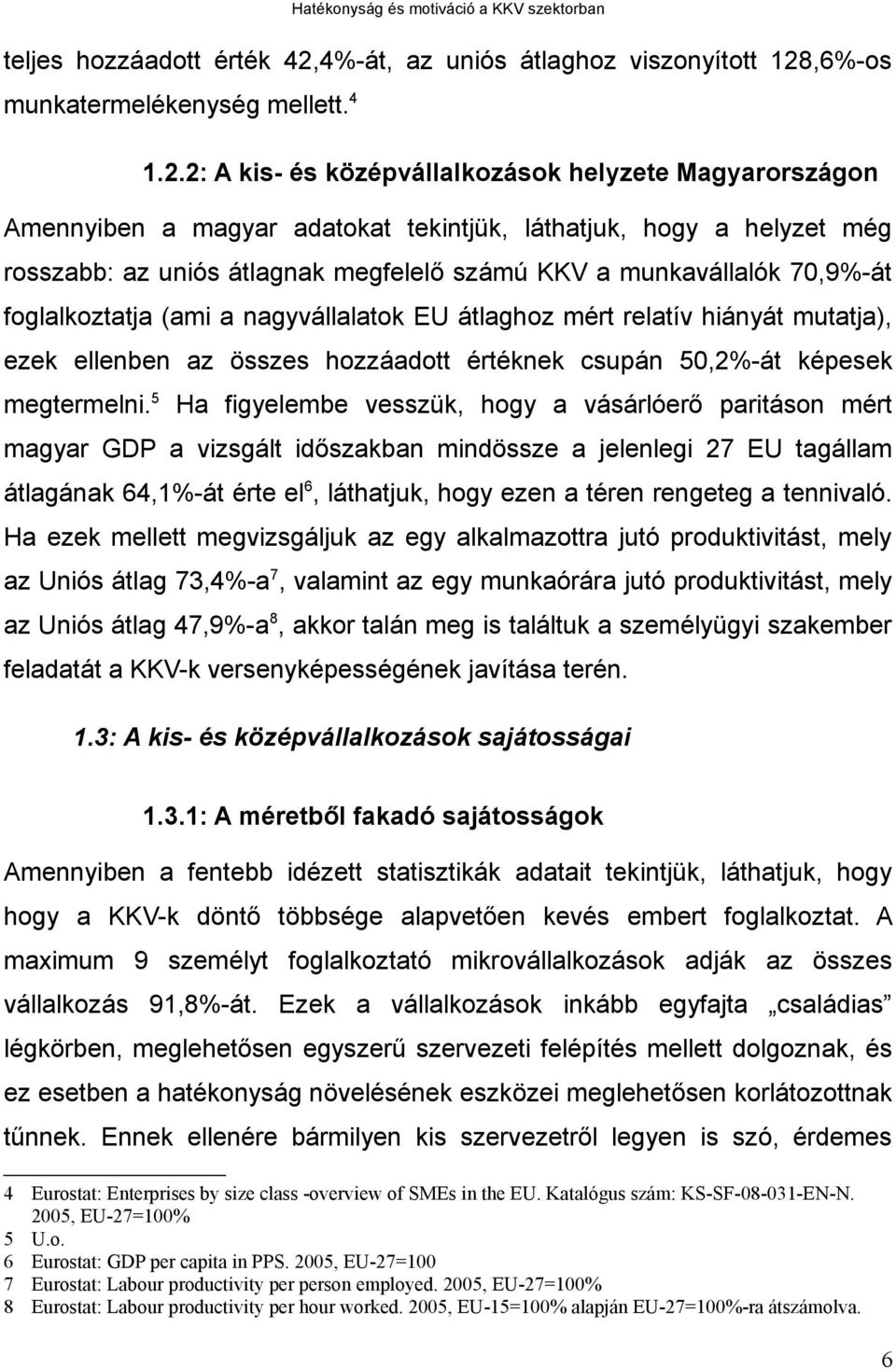 ,6%-os munkatermelékenység mellett. 4 1.2.