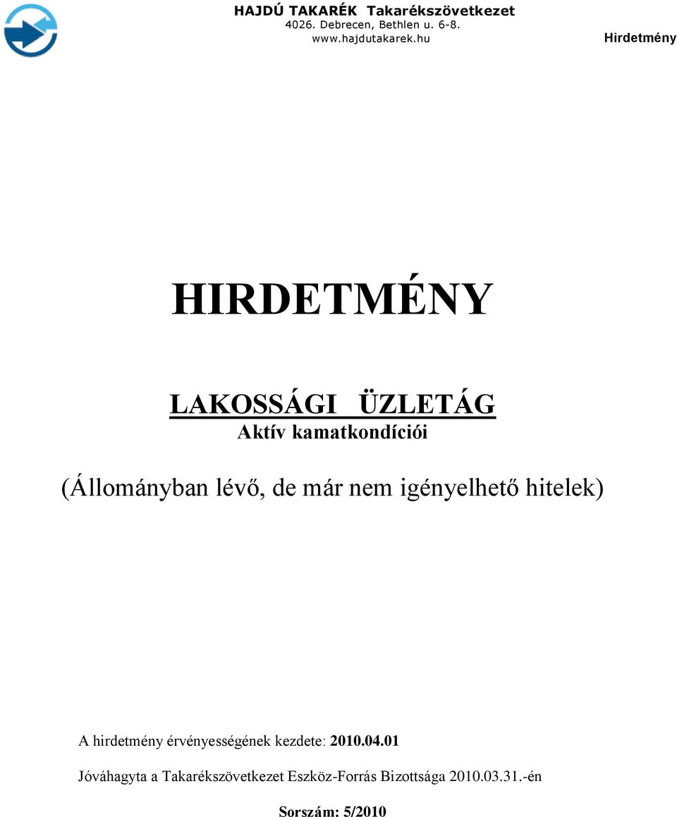 lévő, de már nem igényelhető hitelek) A hirdetmény