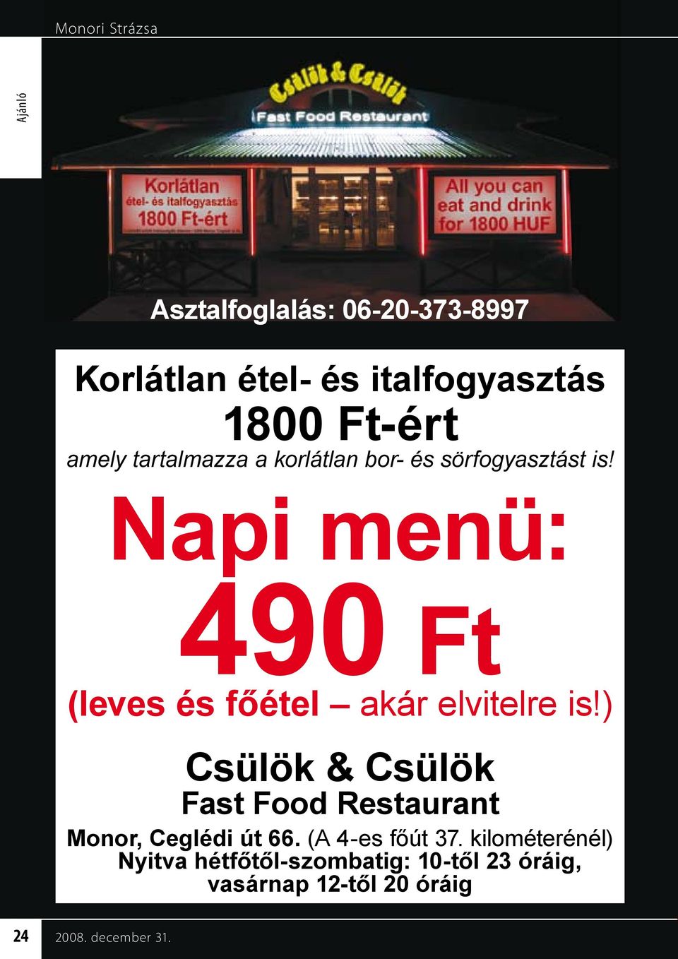 Napi menü: 490 Ft (leves és főétel akár elvitelre is!