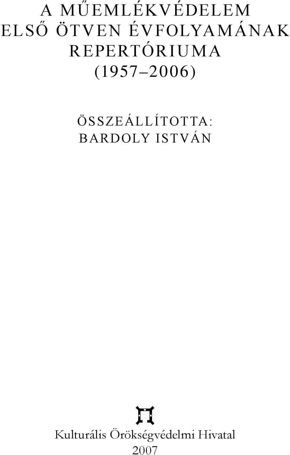 (1957 2006) Összeállította: BARDOLY