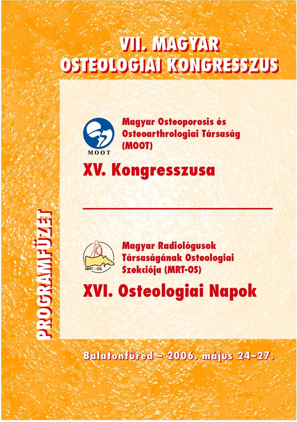 Magyar Osteoporosis és Osteoarthrologiai Társaság (MOOT) PROGRAMFÜZET