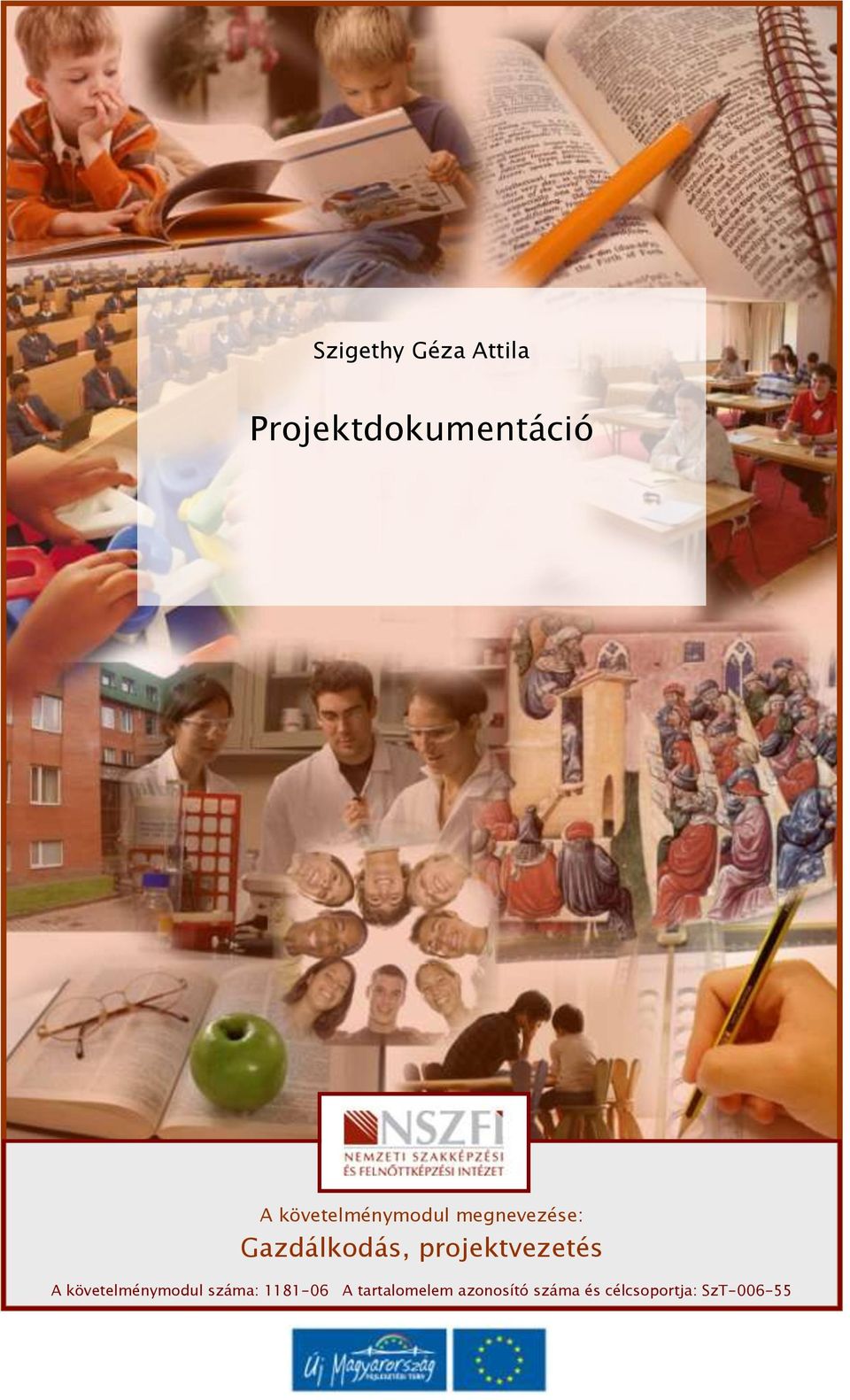 projektvezetés A követelménymodul száma: 1181-06