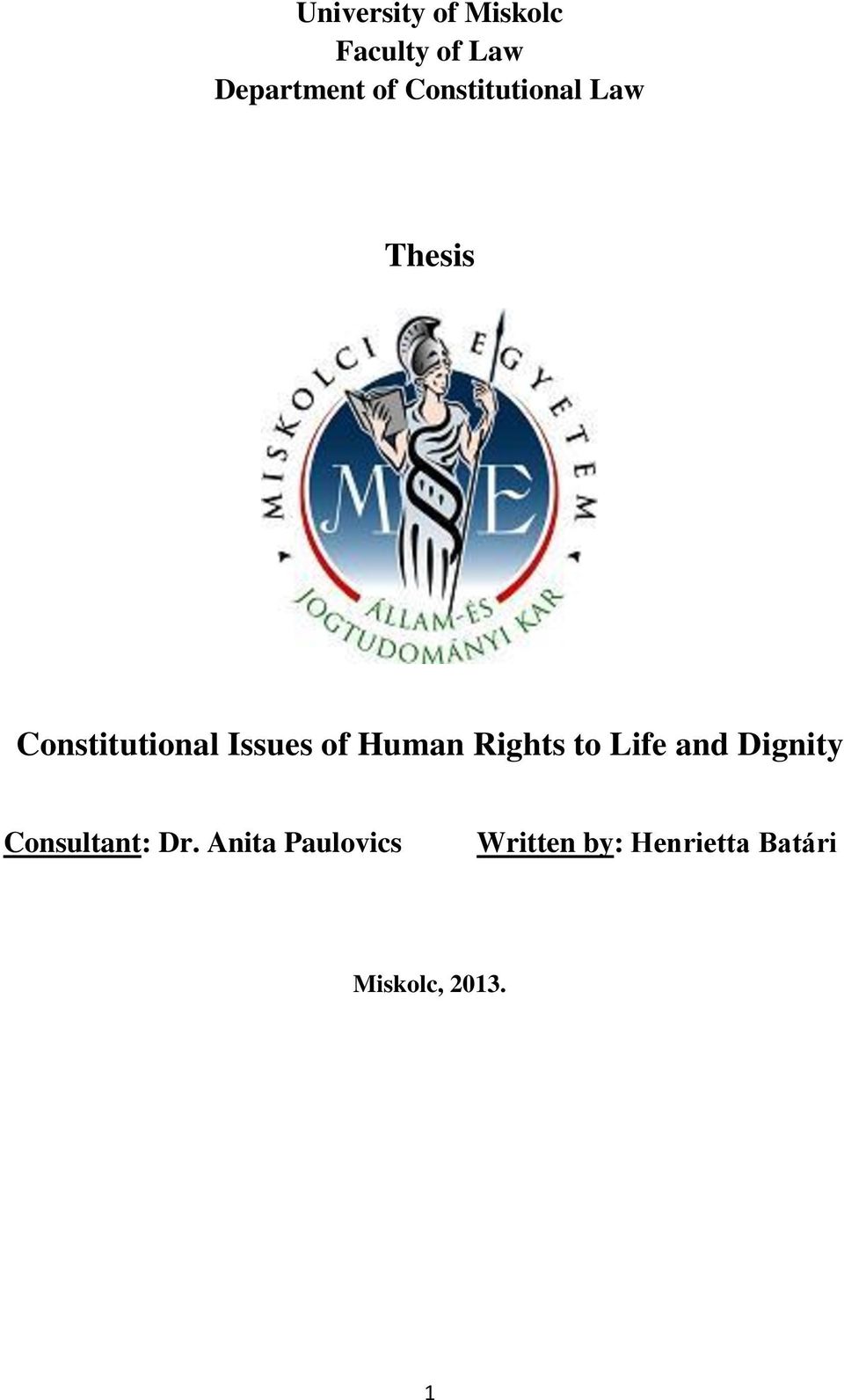 Human Rights to Life and Dignity Consultant: Dr.