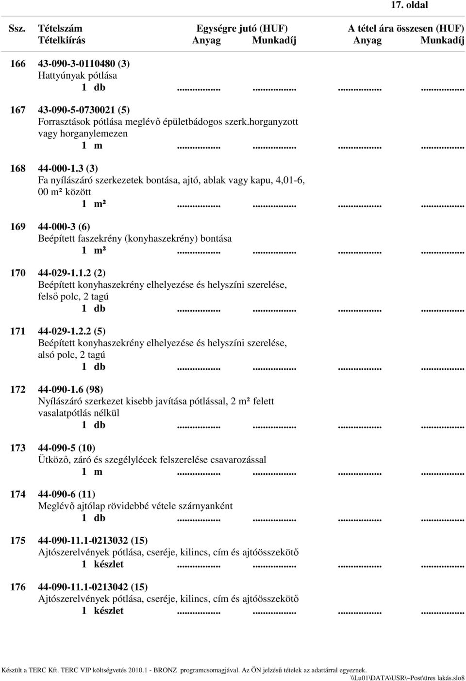 2.2 (5) Beépített konyhaszekrény elhelyezése és helyszíni szerelése, alsó polc, 2 tagú 172 44-090-1.