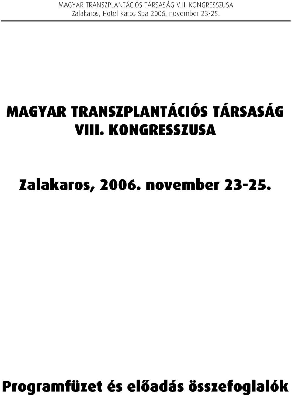 KONGRESSZUSA Zalakaros, 2006.