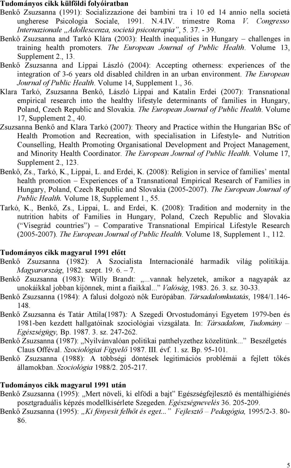 The European Journal of Public Health. Volume 13, Supplement 2., 13.