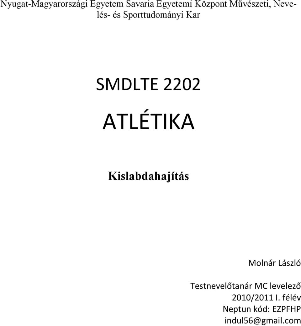 ATLÉTIKA Kislabdahajítás Molnár László Testnevelőtanár MC