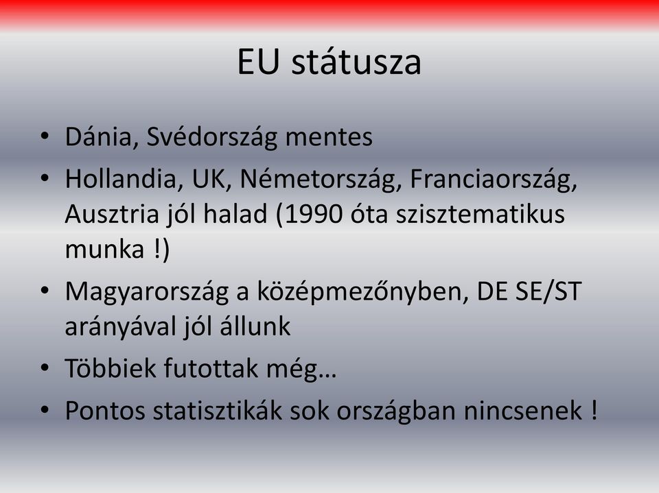 ) Magyarország a középmezőnyben, DE SE/ST arányával jól állunk