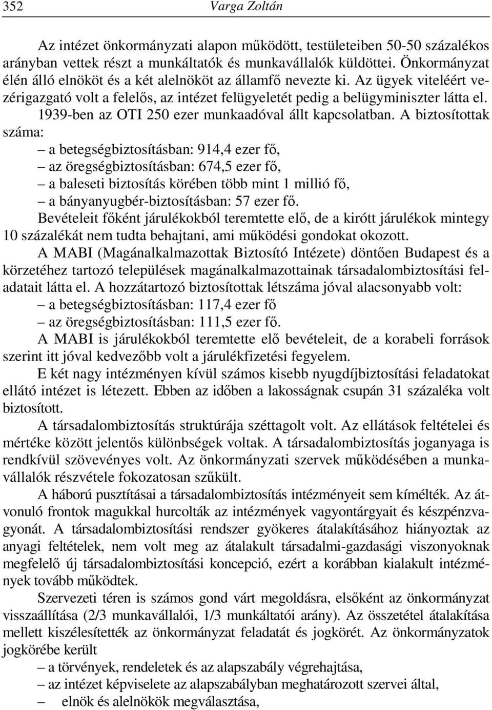 1939-ben az OTI 250 ezer munkaadóval állt kapcsolatban.