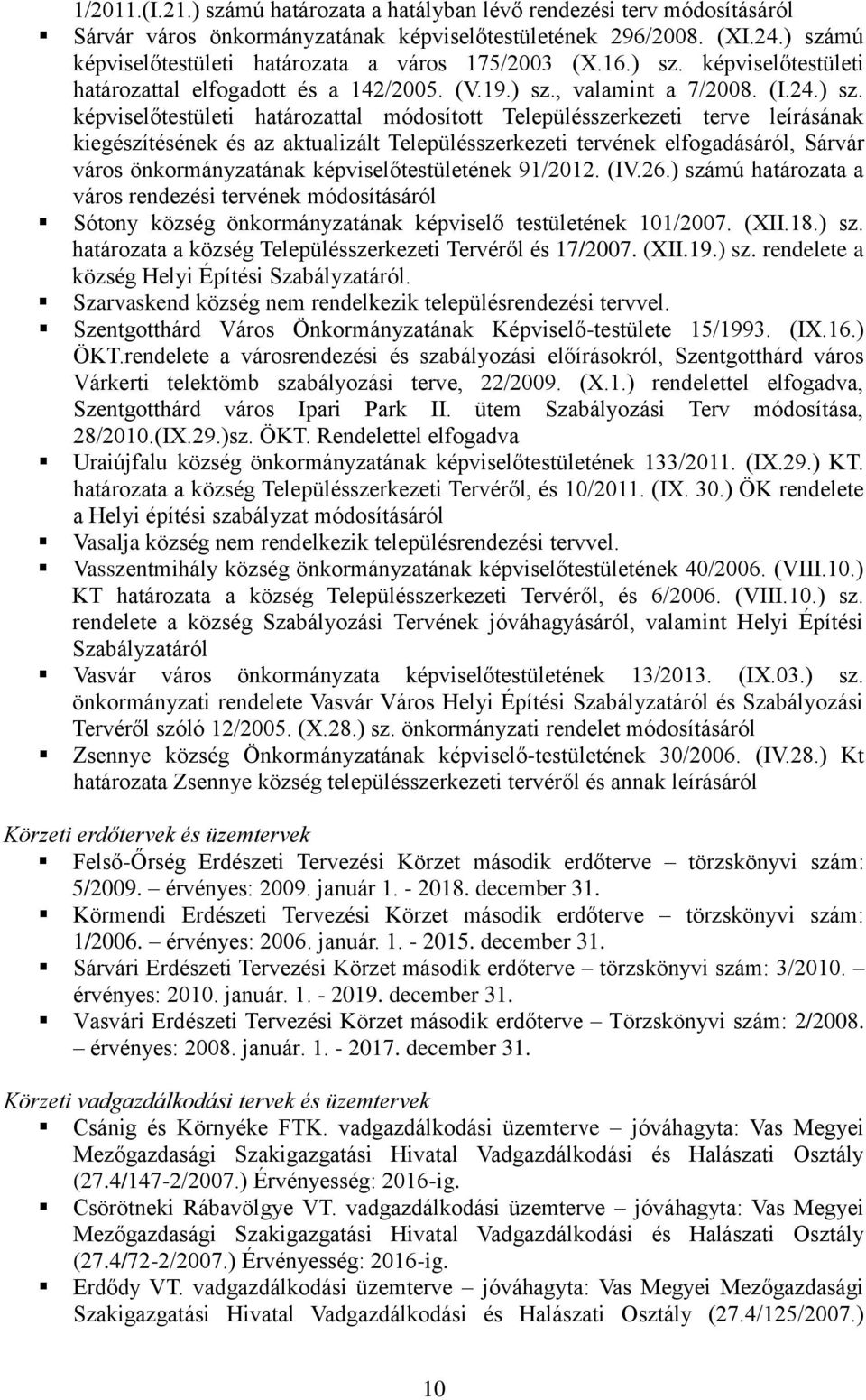 határozattal módosított Településszerkezeti terve leírásának kiegészítésének és az aktualizált Településszerkezeti tervének elfogadásáról, Sárvár város önkormányzatának képviselőtestületének 91/2012.