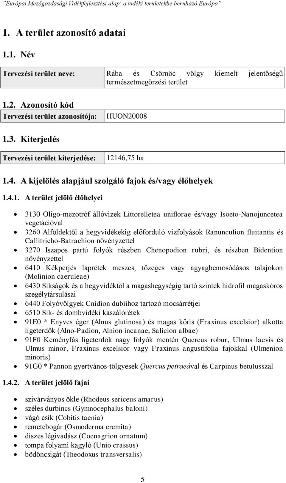 3. Kiterjedés Tervezési terület kiterjedése: 12