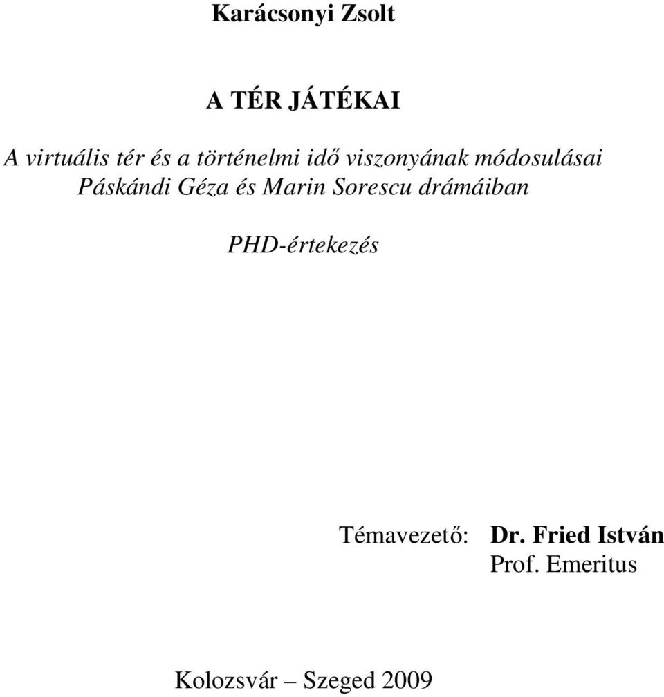 és Marin Sorescu drámáiban PHD-értekezés Témavezető: