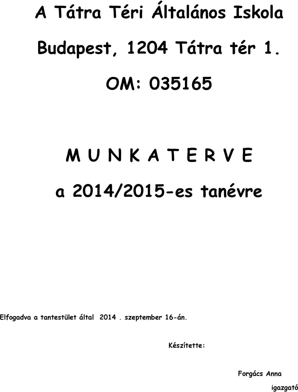 OM: 035165 M U N K A T E R V E a 2014/2015-es