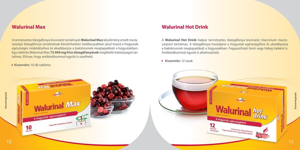 Előnye, hogy antibiotikummal együtt is szedhető. Kiszerelés: 10 db tabletta A Walurinal Hot Drink italpor természetes tőzegáfonya kivonatot (Vaccinium macrocarpon) tartalmaz.