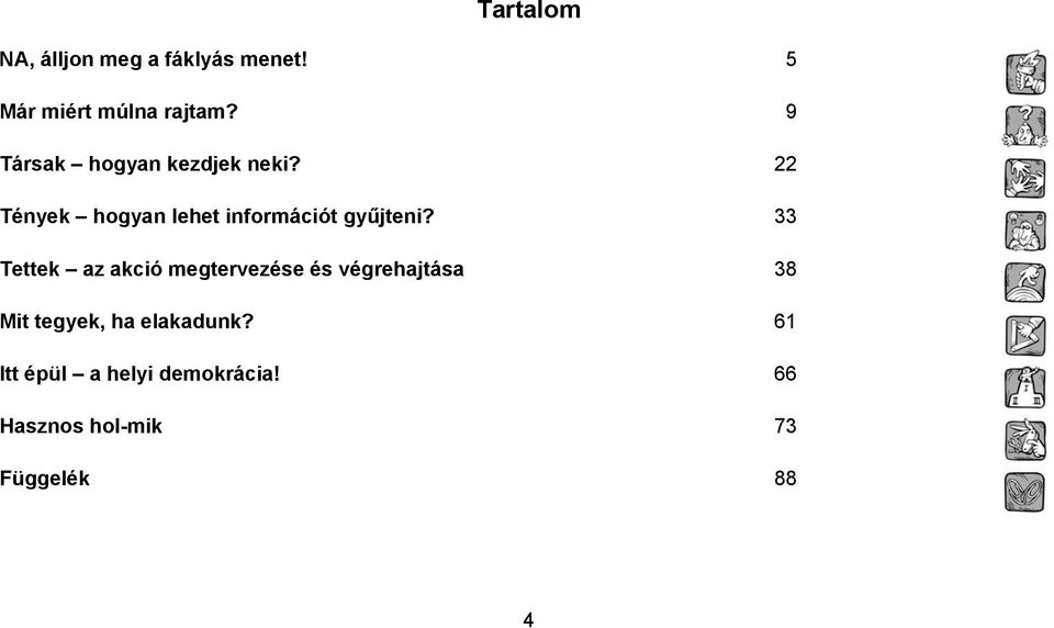 22 Tények hogyan lehet információt gyűjteni?