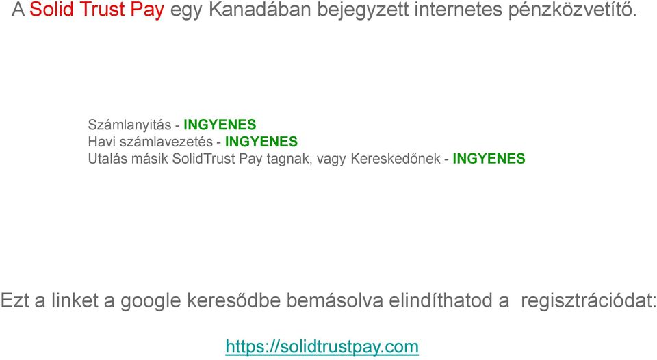 SolidTrust Pay tagnak, vagy Kereskedőnek - INGYENES Ezt a linket a