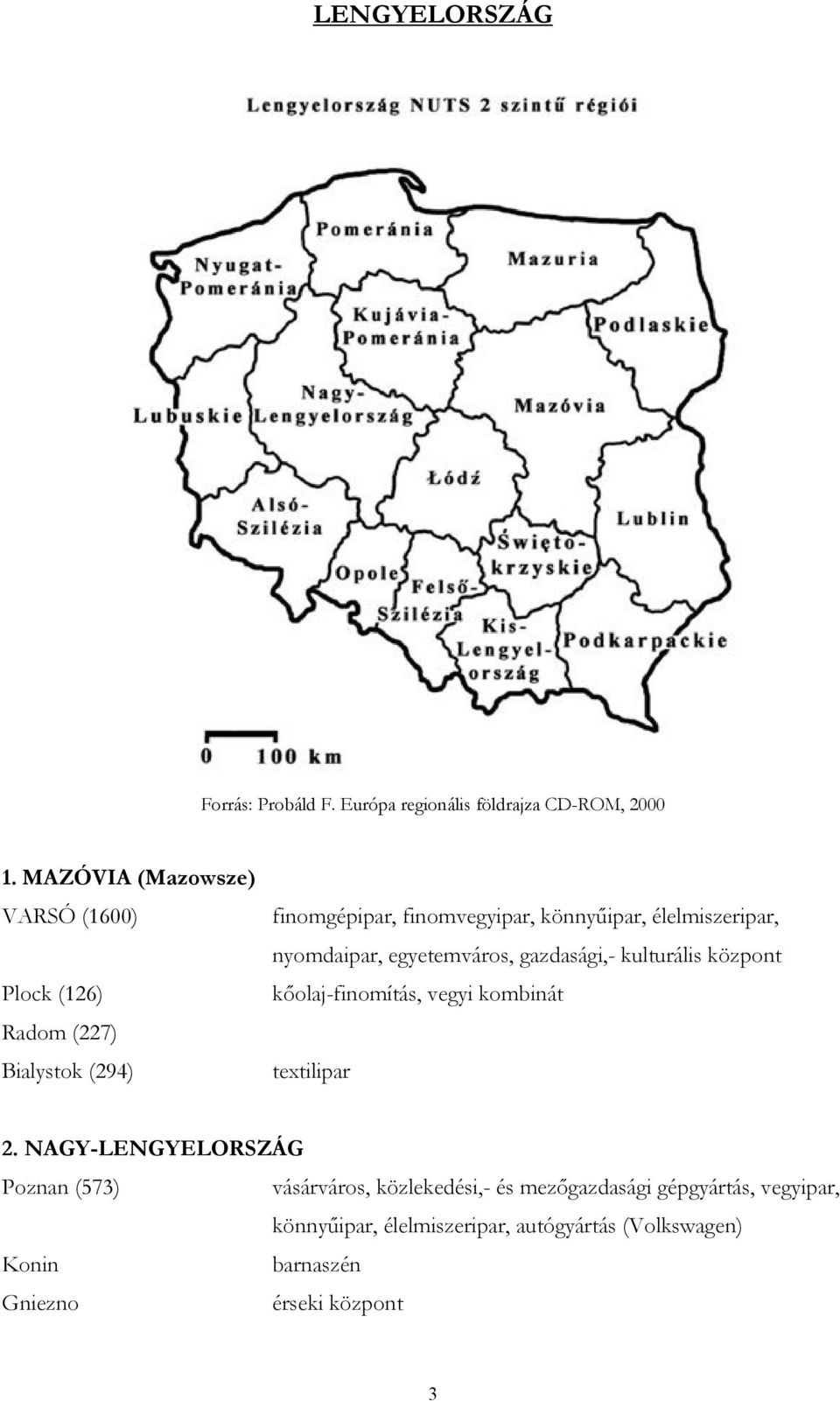 élelmiszeripar, nyomdaipar, egyetemváros, gazdasági,- kulturális központ kőolaj-finomítás, vegyi kombinát textilipar 2.