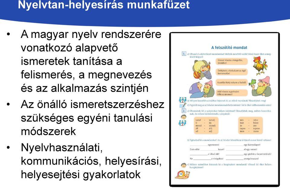 alkalmazás szintjén Az önálló ismeretszerzéshez szükséges egyéni