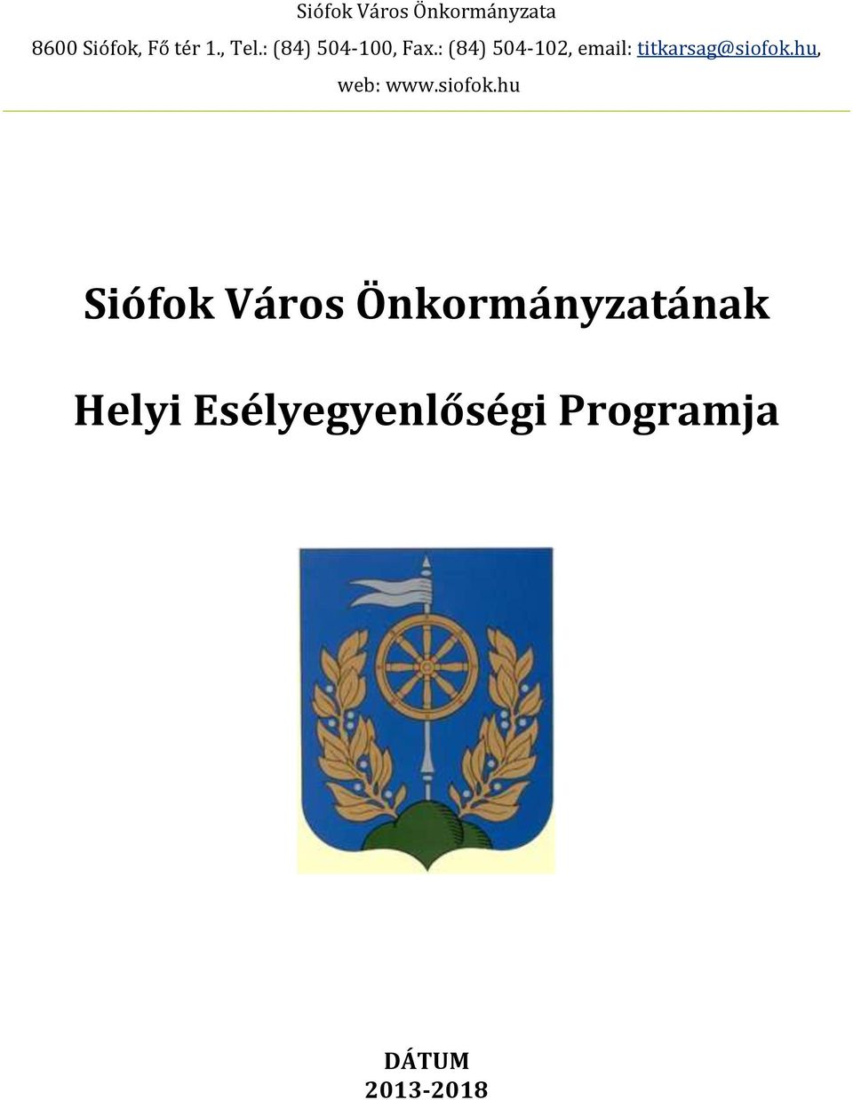 : (84) 504-102, email: titkarsag@siofok.hu, web: www.