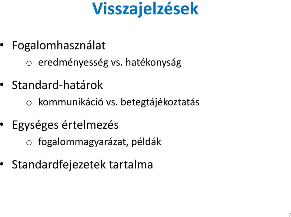 vs. betegtájékoztatás Egységes értelmezés o