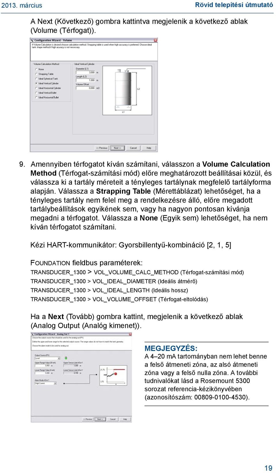 megfelelő tartályforma alapján.