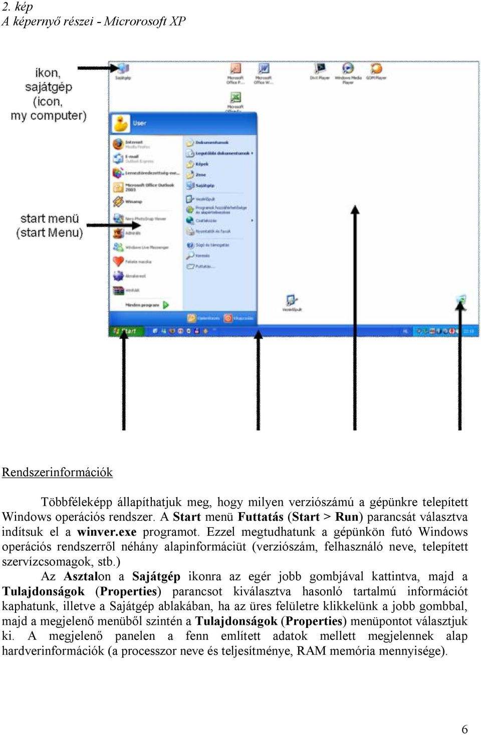 Ezzel megtudhatunk a gépünkön futó Windows operációs rendszerről néhány alapinformáciüt (verziószám, felhasználó neve, telepített szervízcsomagok, stb.