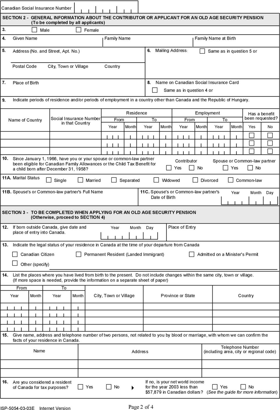 Name on Canadian Social Insurance Card Same as in question 4 or Indicate periods of residence and/or periods of employment in a country other than Canada and the Republic of Hungary.