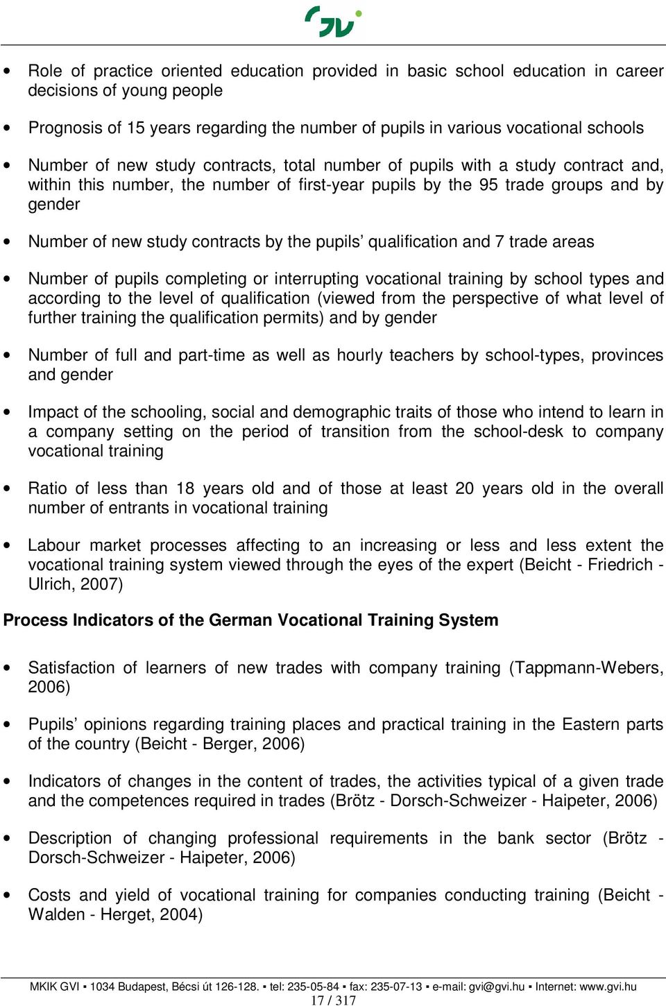 pupils qualification and 7 trade areas Number of pupils completing or interrupting vocational training by school types and according to the level of qualification (viewed from the perspective of what