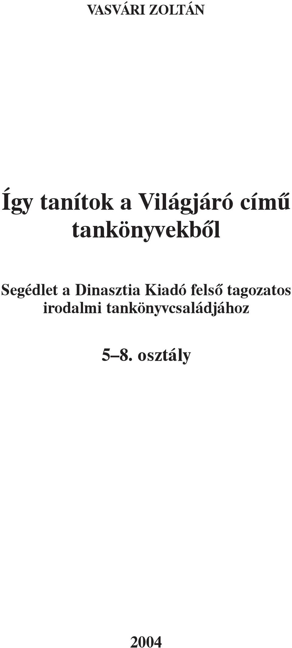 a Dinasztia Kiadó felsõ tagozatos