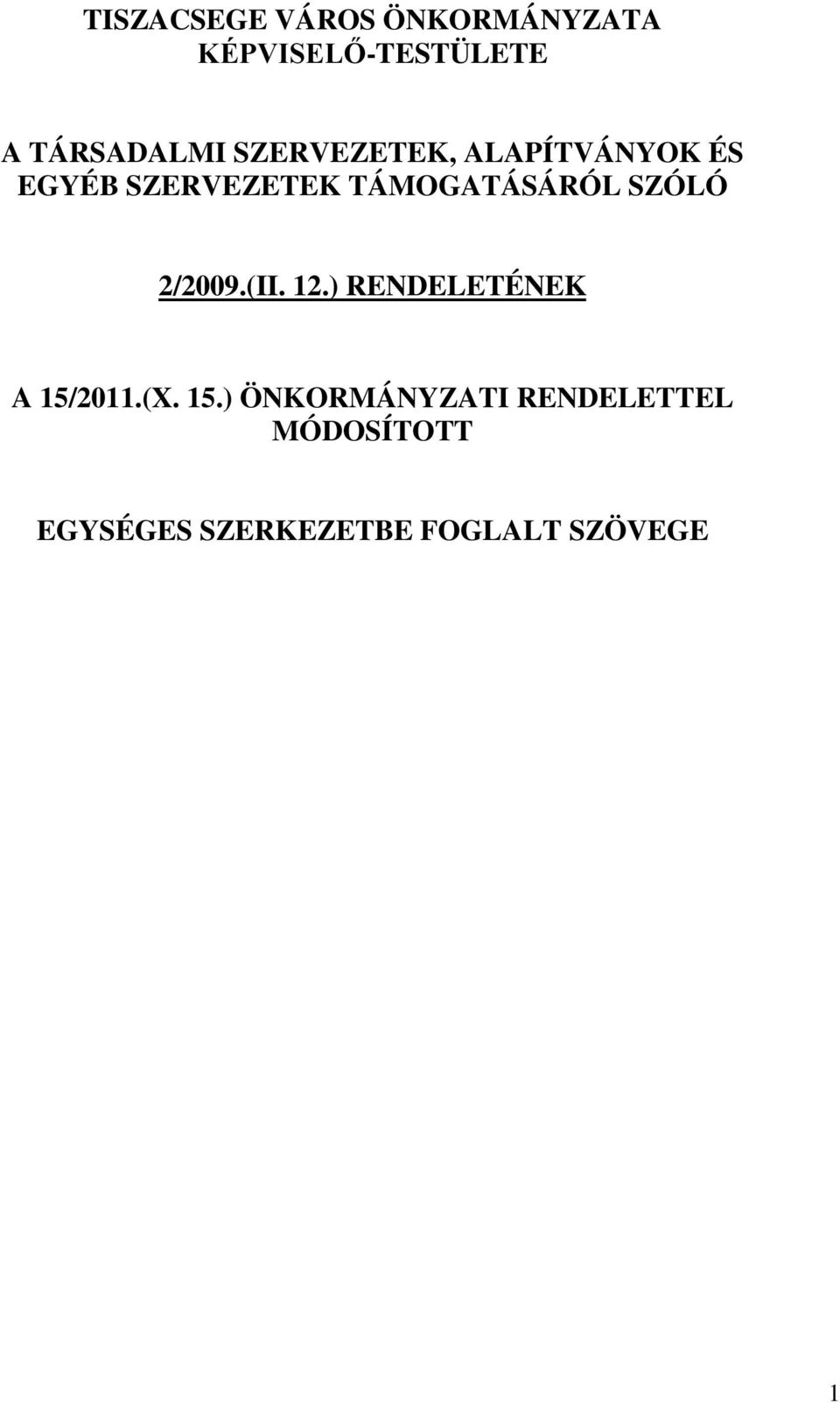 SZÓLÓ 2/2009.(II. 12.) RENDELETÉNEK A 15/