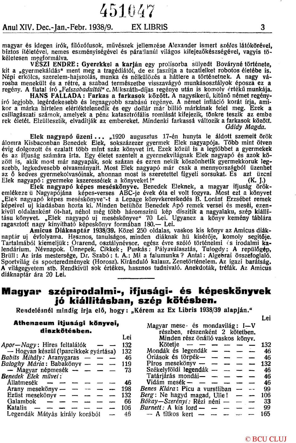 tökéletesen megformálva. VÉSZI ENDRE: Gyerekkel a karján egy prolisorba sülyedt Bováryné története, kit a gyermekáldás" ment meg a tragédiától, de ez taszítja a tucatleiket robotos életébe is.