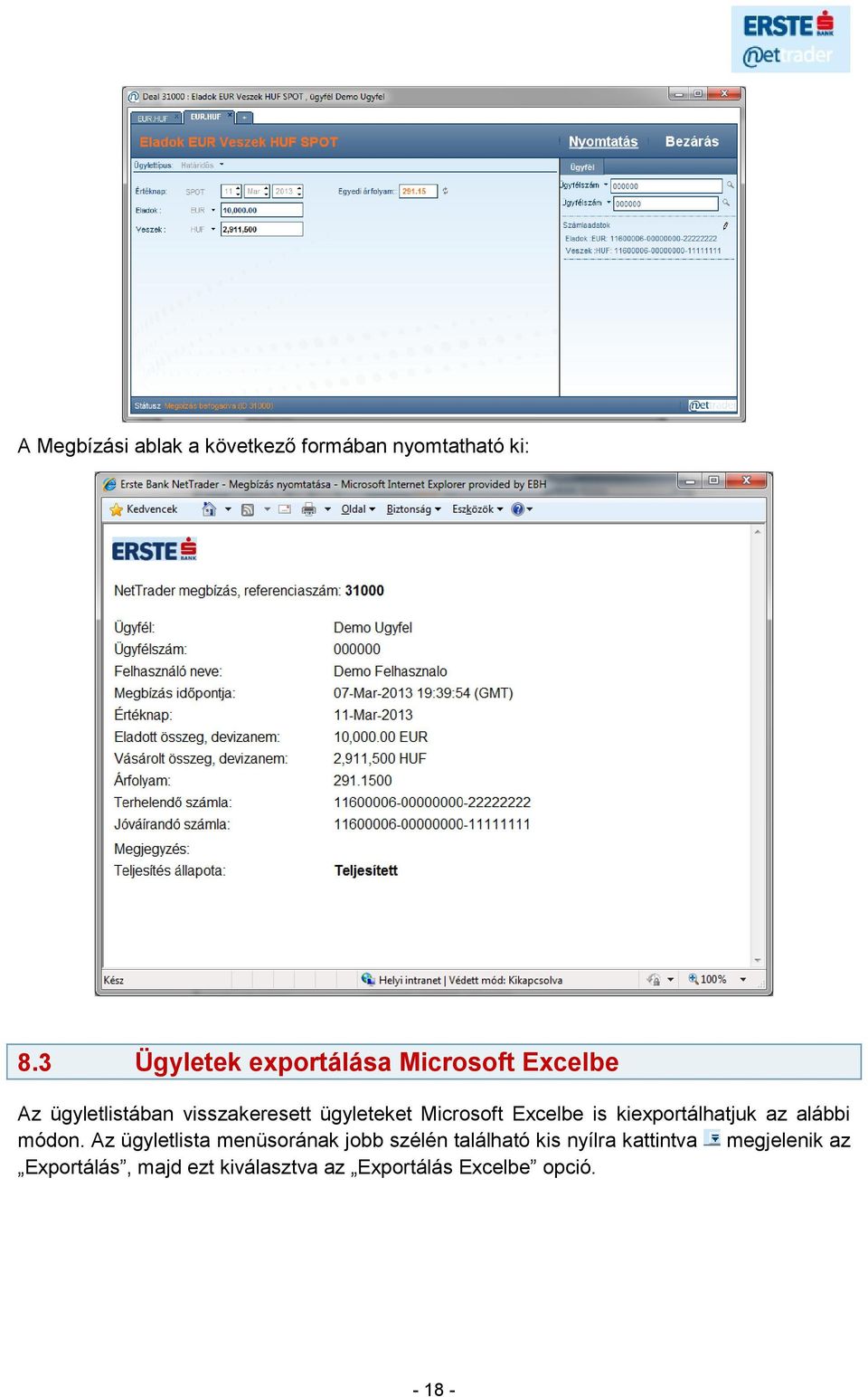 Microsoft Excelbe is kiexportálhatjuk az alábbi módon.