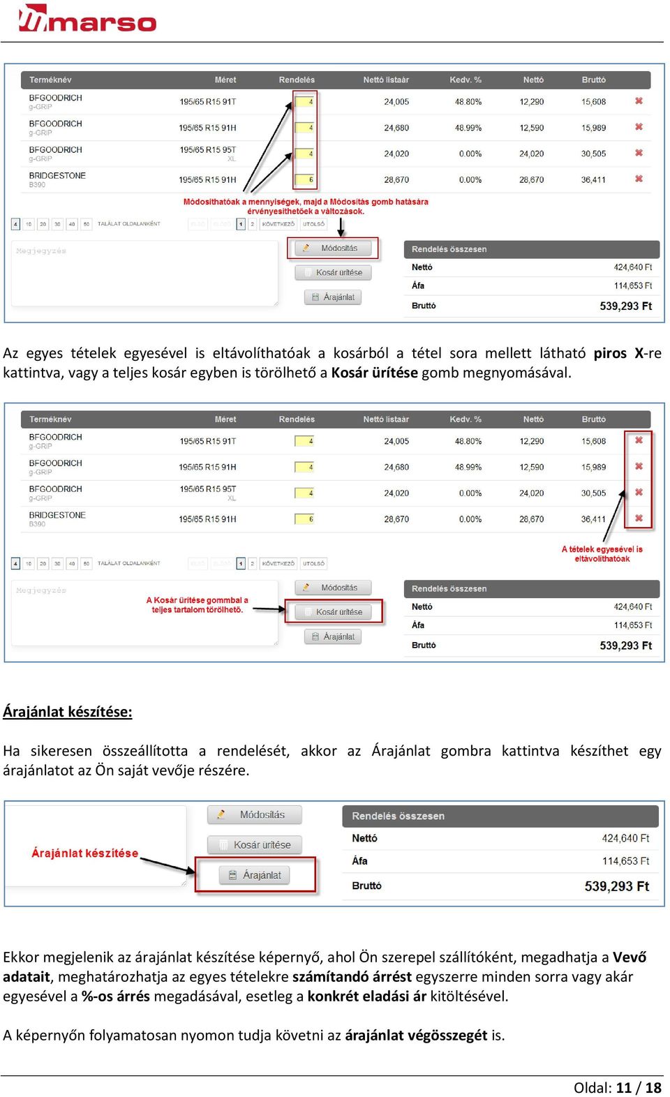 Ekkor megjelenik az árajánlat készítése képernyő, ahol Ön szerepel szállítóként, megadhatja a Vevő adatait, meghatározhatja az egyes tételekre számítandó árrést egyszerre