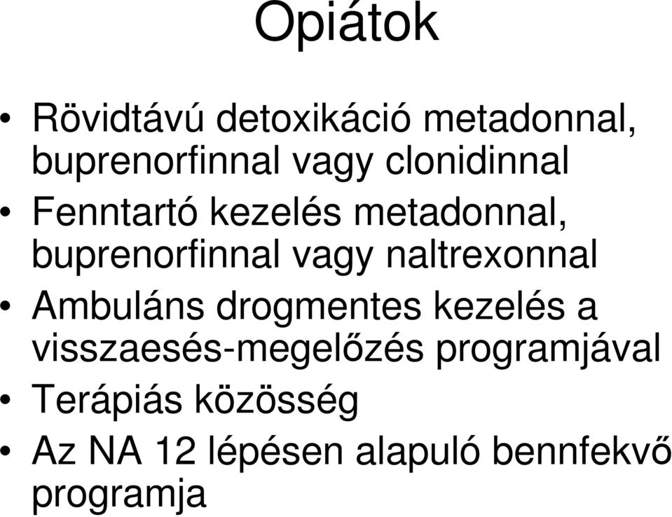 naltrexonnal Ambuláns drogmentes kezelés a visszaesés-megelızés