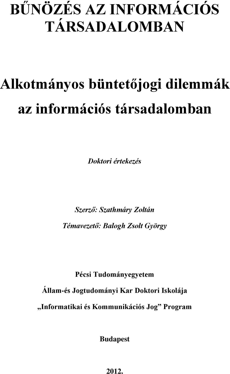 Témavezető: Balogh Zsolt György Pécsi Tudományegyetem Állam-és