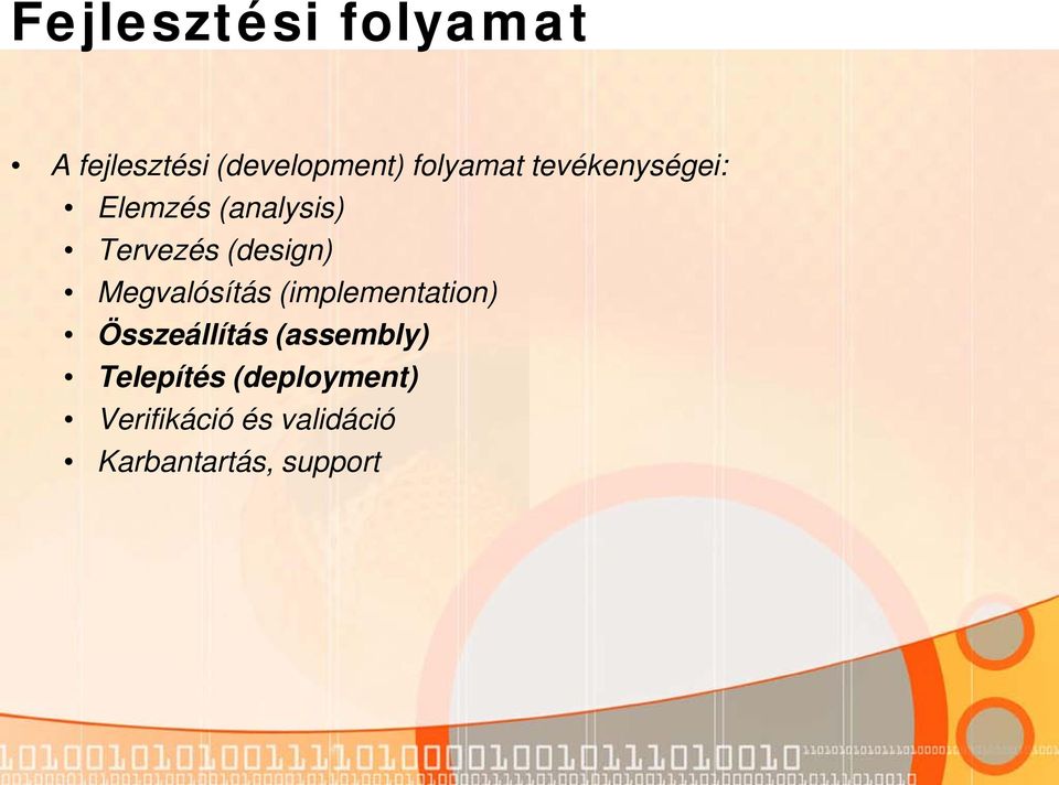 Megvalósítás (implementation) Összeállítás (assembly)