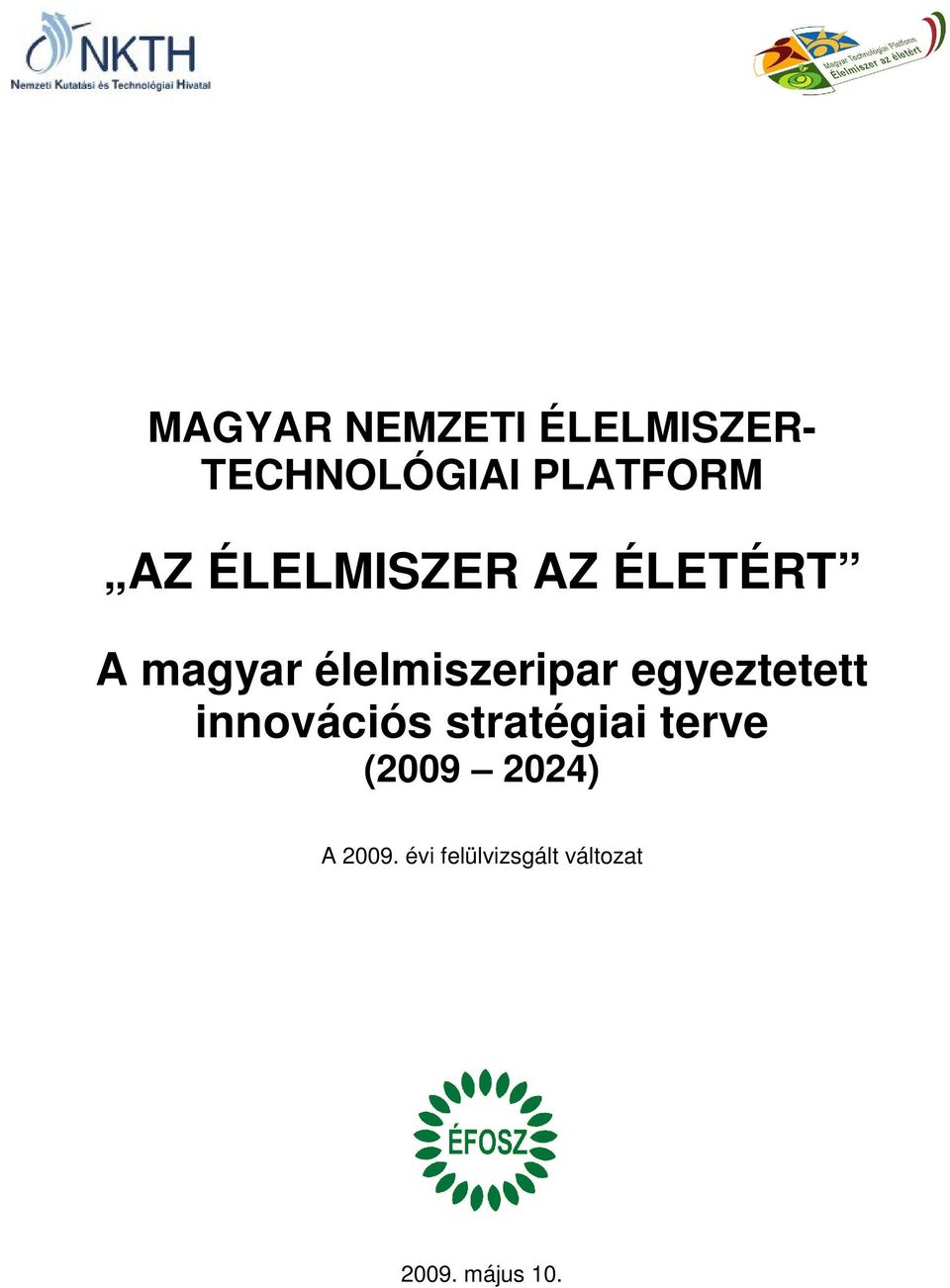 egyeztetett innovációs stratégiai terve (2009