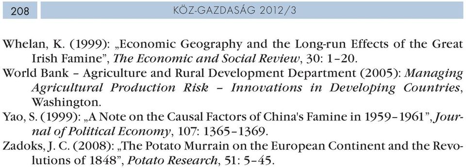 World Bank Agriculture and Rural Development Department (2005): Managing Agricultural Production Risk Innovations in Developing