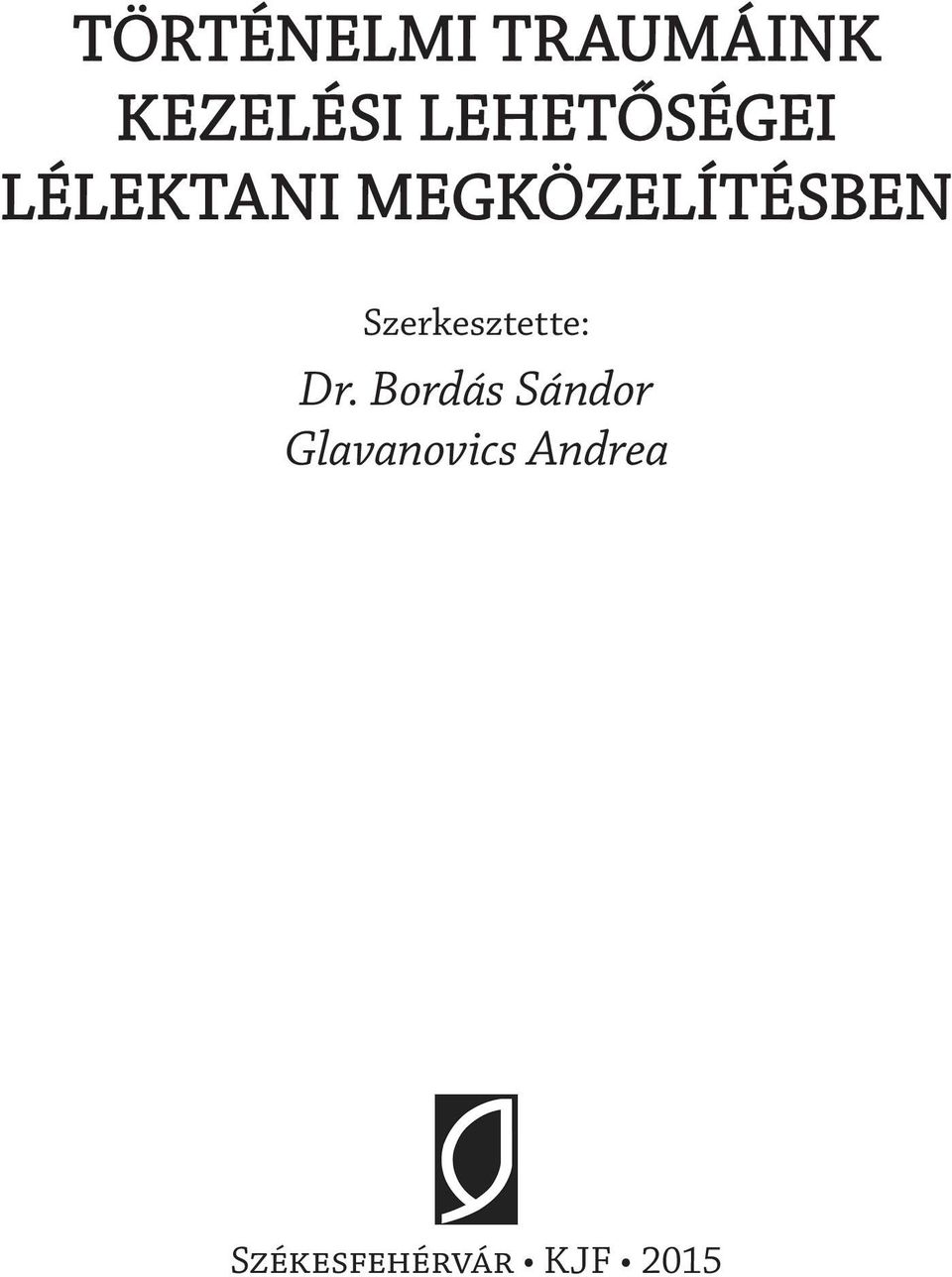 MEGKÖZELÍTÉSBEN Szerkesztette: Dr.