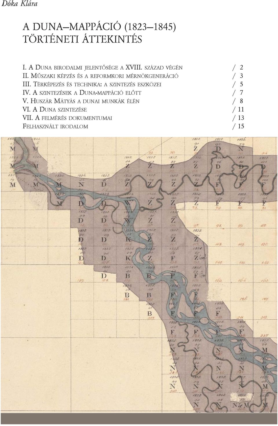 MÛSZAKI KÉPZÉS ÉS A REFORMKORI MÉRNÖKGENERÁCIÓ / 3 III. TÉRKÉPEZÉS ÉS TECHNIKA: A SZINTEZÉS ESZKÖZEI / 5 IV.