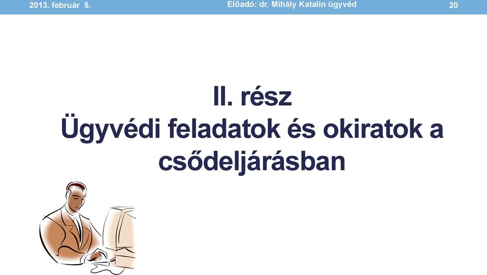 rész Ügyvédi feladatok és